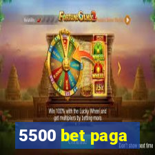 5500 bet paga
